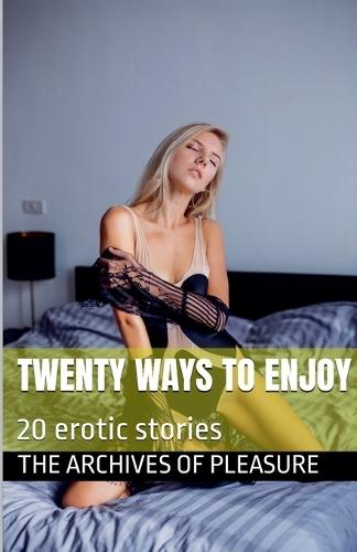 Twenty Ways to Enjoy