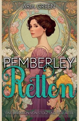 Pemberley Retten: Eine Variation von Stolz und Vorurteil