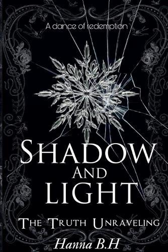 Shadow And Light: The Truth Unraveling