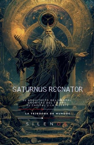 Saturnus Regnator: El Arquitecto del Umbral