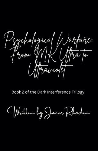 Psychological Warfare: From MK Ultra to Ultraviolet