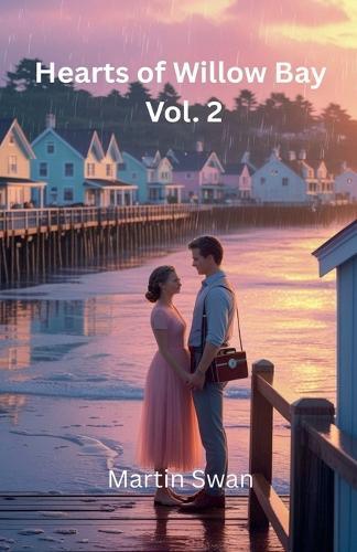 Hearts Of Willow Bay Vol 2