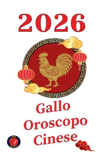 Gallo Oroscopo Cinese 2026