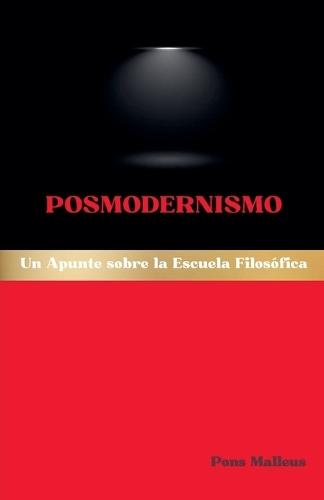 Posmodernismo: Un Apunte sobre la Escuela Filosófica