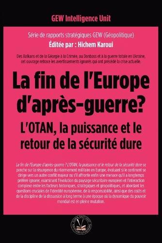La fin de l'Europe d'après-guerre? L'OTAN, la puissance et le retour de la sécurité dure