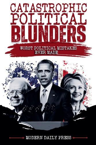 Catastrophic Political Blunders