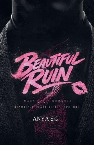 Beautiful Ruin: Dark Mafia Romanze (Deutsche Ausgabe)