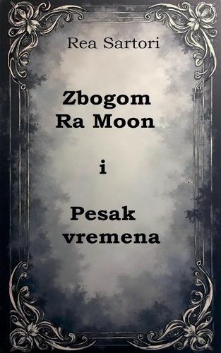 Zbogom Ra Moon i Pesak vremena