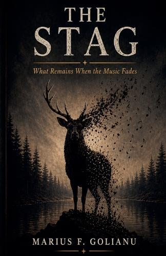 The Stag - What Remains When The Music Fades