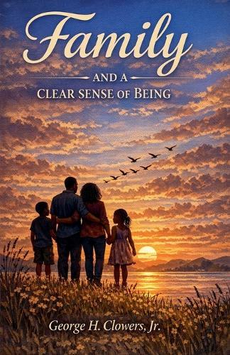 Family and a Clear Sense of Being