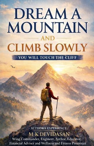 Dream A Mountain and Climb Slowly: You Will Touch the Cliff