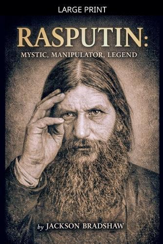 Rasputin mystic, manipular, legend