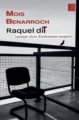 Raquel dit (quelque chose d'entièrement inespéré)
