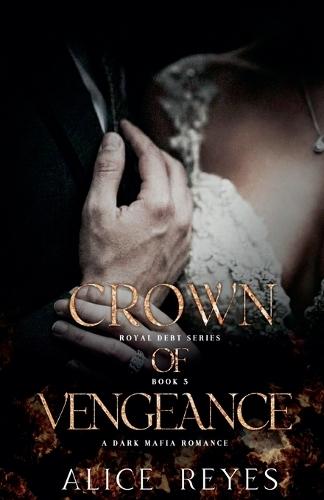 Crown of Vengeance: A Dark Mafia Romance