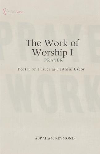 The Work of Worship I: Prayer