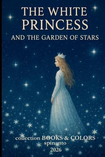 THE WHITE PRINCESS and the garden of stars