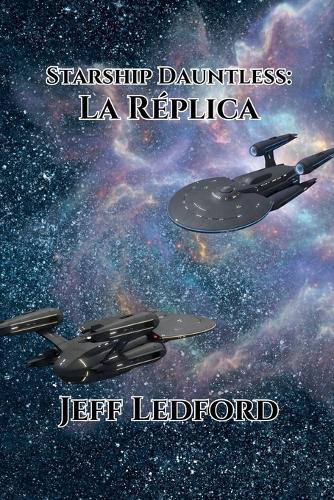Starship Dauntless: La Réplica