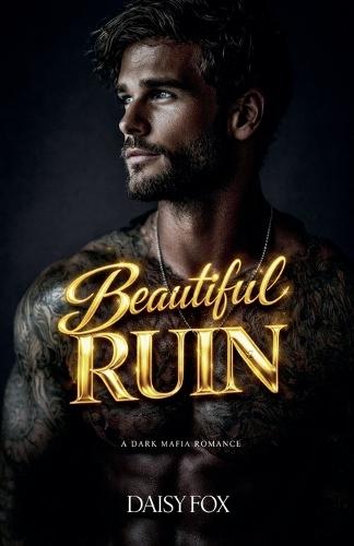 Beautiful Ruin: Dark Mafia Romance