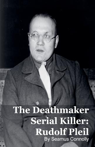 The Deathmaker Serial Killer: Rudolf Pleil