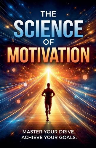The Science Of Motivation