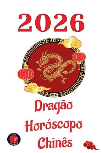 Dragão Horóscopo Chinês 2026