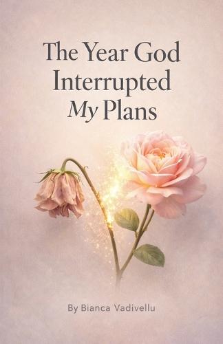 The Year God Interrupted My Plans