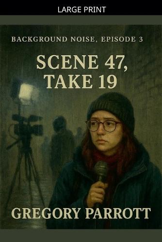 Scene 47, Take 19