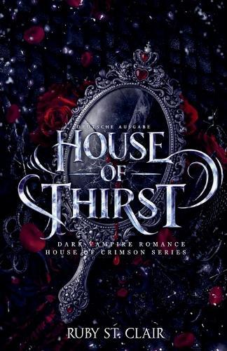 House of Thirst: Dark Vampire Romance (Deutsche Ausgabe)