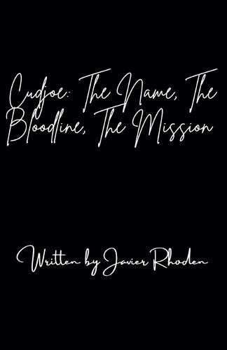 Cudjoe: The Name, The Bloodline, The Mission