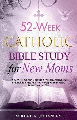 52-Week Catholic Bible Study for New Moms