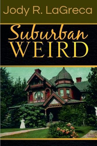Suburban Weird