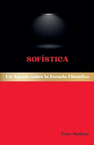 Sofística: Un Apunte sobre la Escuela Filosófica