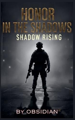 Honor in the Shadows - Shadow Rising