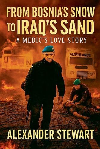 From Bosnia's Snow to Iraq's Sand: A Medic's Love Story