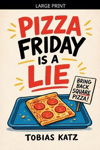 Pizza Friday is a Lie