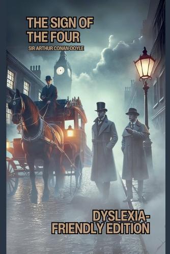 The Sign of Four: Dyslexia-Friendly Edition