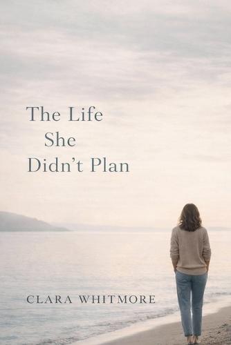 The Life She Didn't Plan