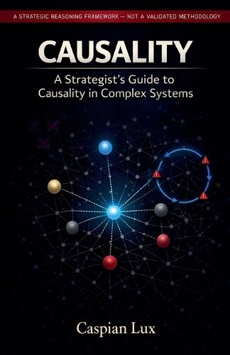 A Strategist's Guide to Causality in Complex Systems: Moving Beyond Planning to Adaptive Intervention