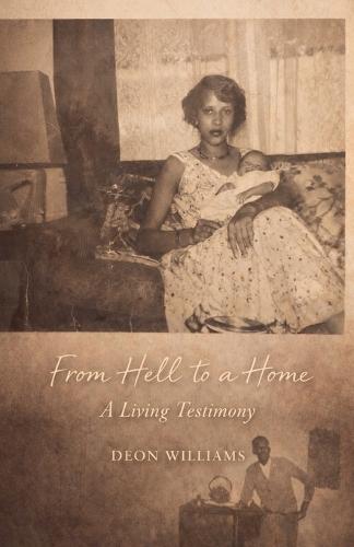 From Hell To a Home: A Living Testimony