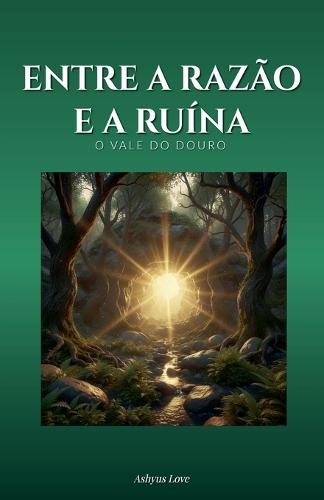 Entre a Razão E a Ruína