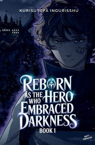 Reborn as the Hero Who Embraced Darkness