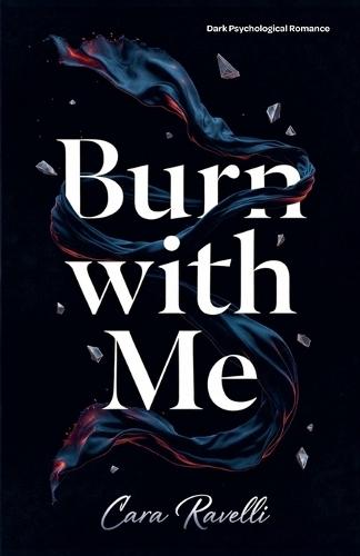 Burn with Me: The Promise That Broke Us