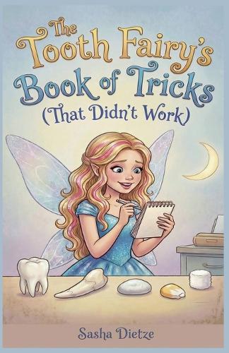 The Tooth Fairy's Book of Tricks (That Didn't Work)