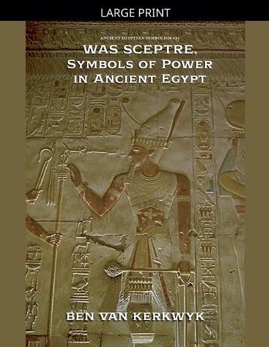 Was Sceptre, Symbols of Power in Ancient Egypt