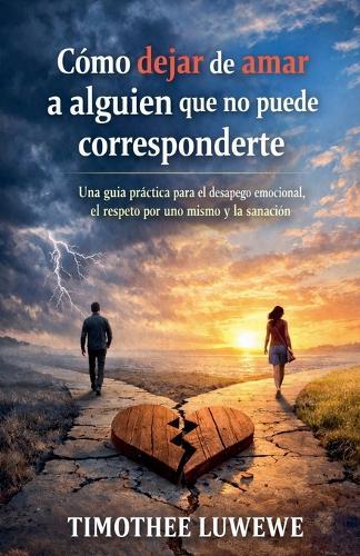 Cómo dejar de amar a alguien que no puede corresponderte