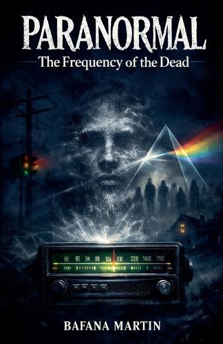 Paranormal: The Frequency of the Dead
