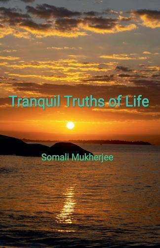 Tranquil Truths of Life