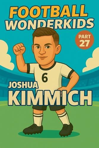 Football Wonderkids: Joshua Kimmich