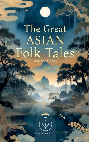 The Great Asian Folk Tales