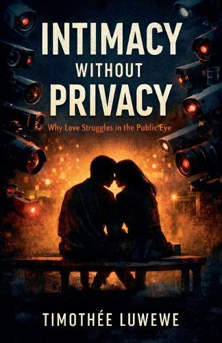 Intimacy Without Privacy